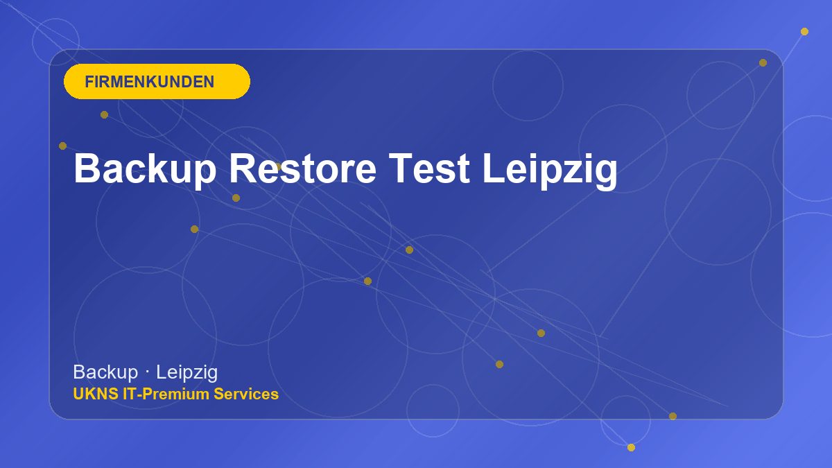 Backup Restore Test Leipzig bei UKNS in Leipzig