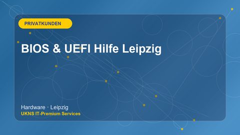 BIOS & UEFI Hilfe Leipzig