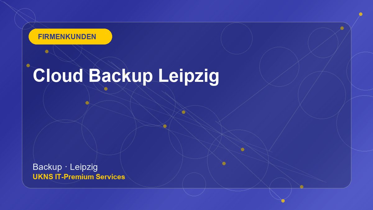 Cloud Backup Leipzig bei UKNS in Leipzig