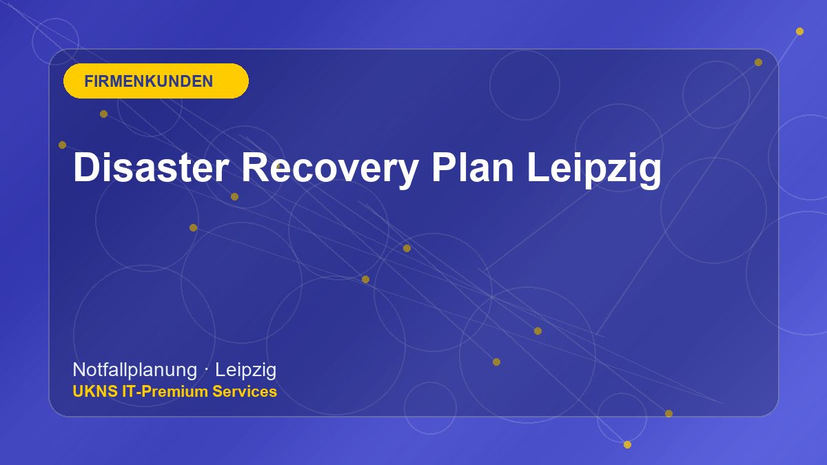 Disaster Recovery Plan Leipzig bei UKNS in Leipzig
