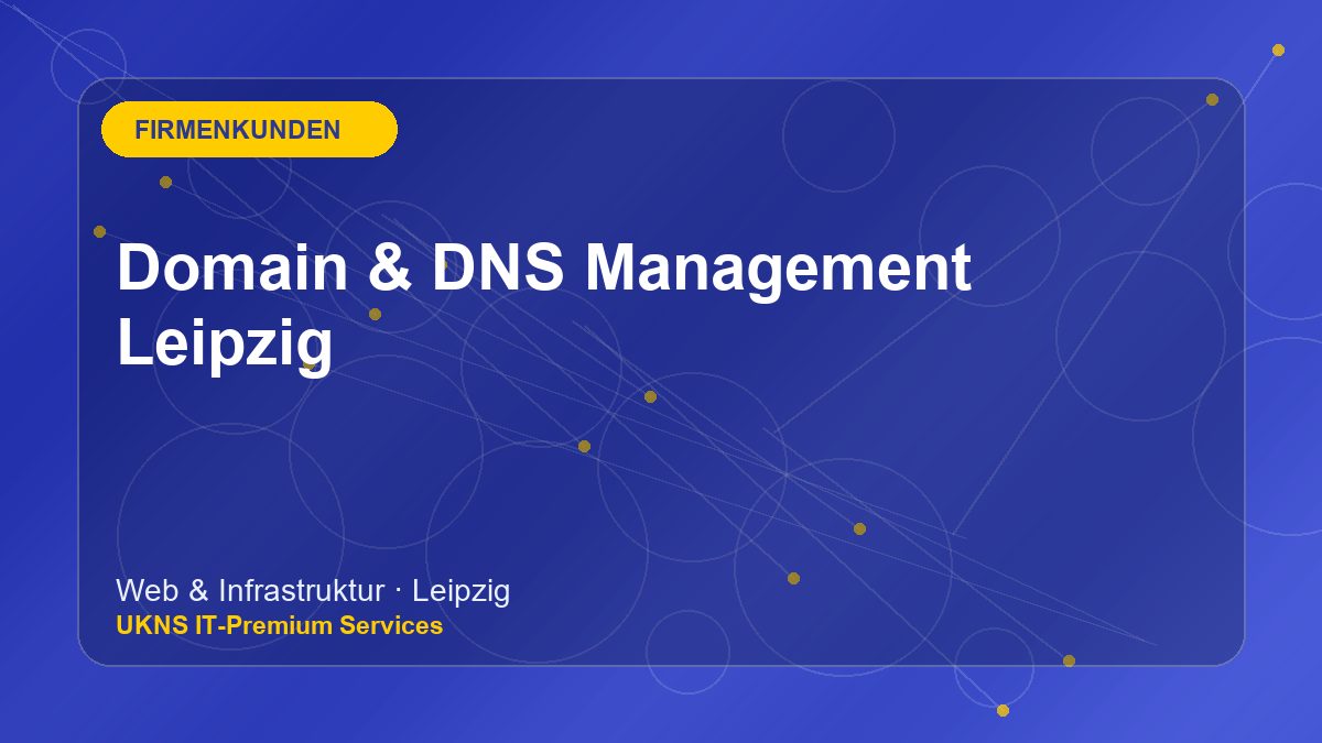 Domain & DNS Management Leipzig bei UKNS in Leipzig