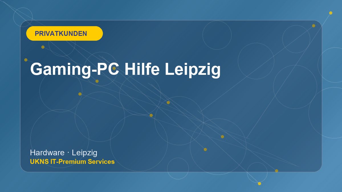 Gaming-PC Hilfe Leipzig bei UKNS in Leipzig