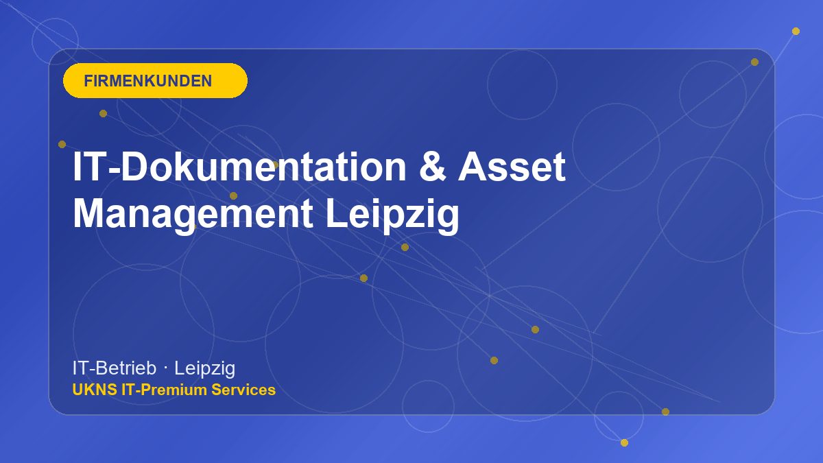 IT-Dokumentation & Asset Management Leipzig bei UKNS in Leipzig