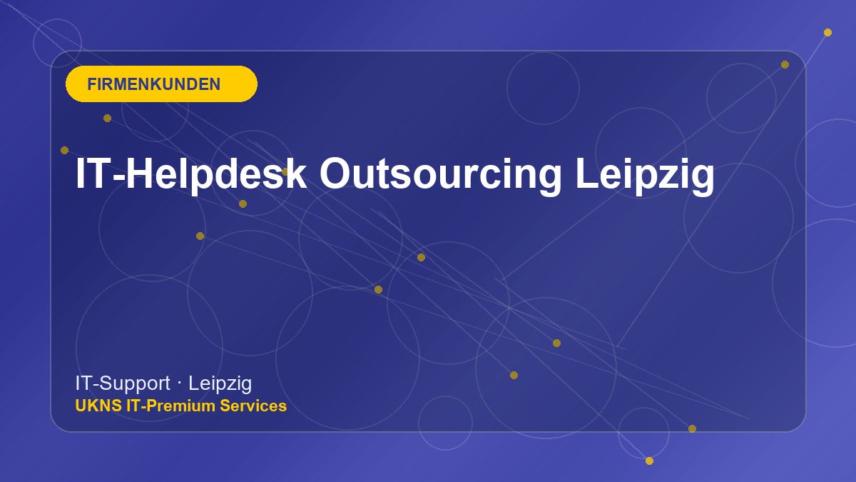 IT-Helpdesk Outsourcing Leipzig bei UKNS in Leipzig