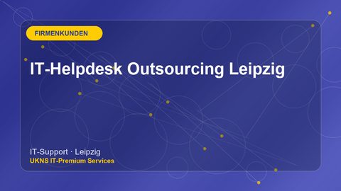 IT-Helpdesk Outsourcing Leipzig