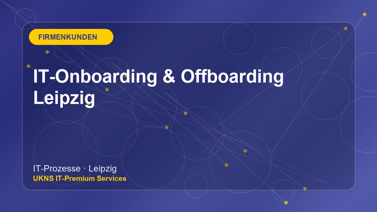 IT-Onboarding & Offboarding Leipzig bei UKNS in Leipzig