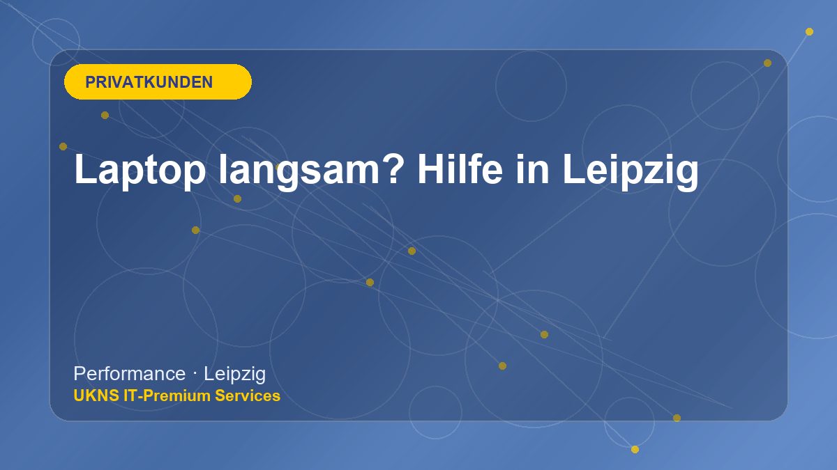 Laptop langsam? Hilfe in Leipzig bei UKNS in Leipzig
