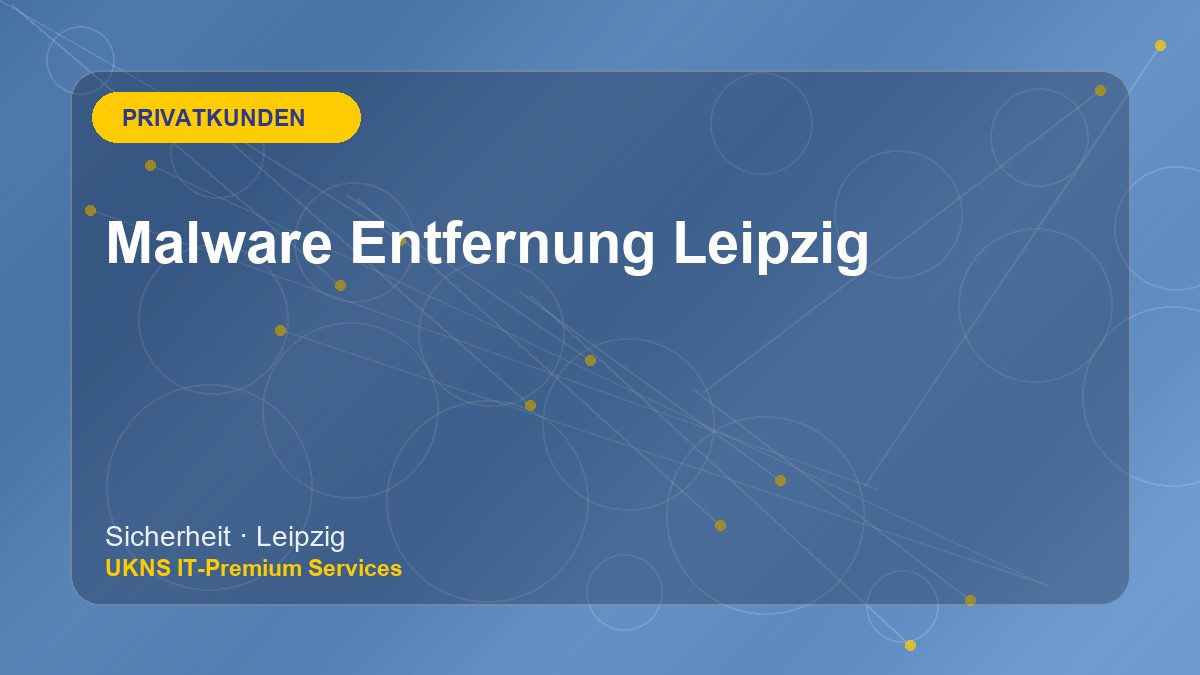 Malware Entfernung Leipzig bei UKNS in Leipzig