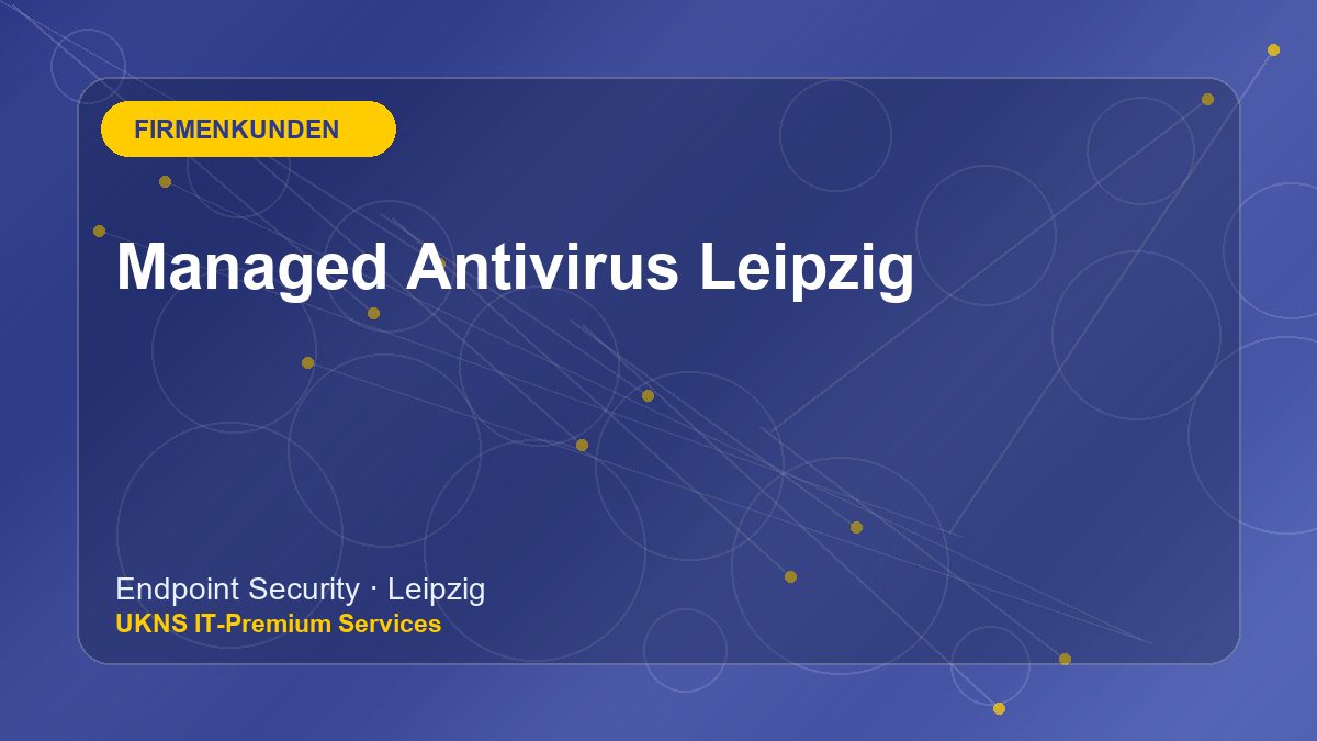 Managed Antivirus Leipzig bei UKNS in Leipzig