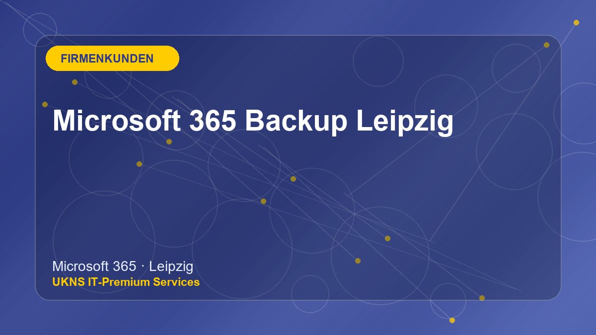 Microsoft 365 Backup Leipzig bei UKNS in Leipzig