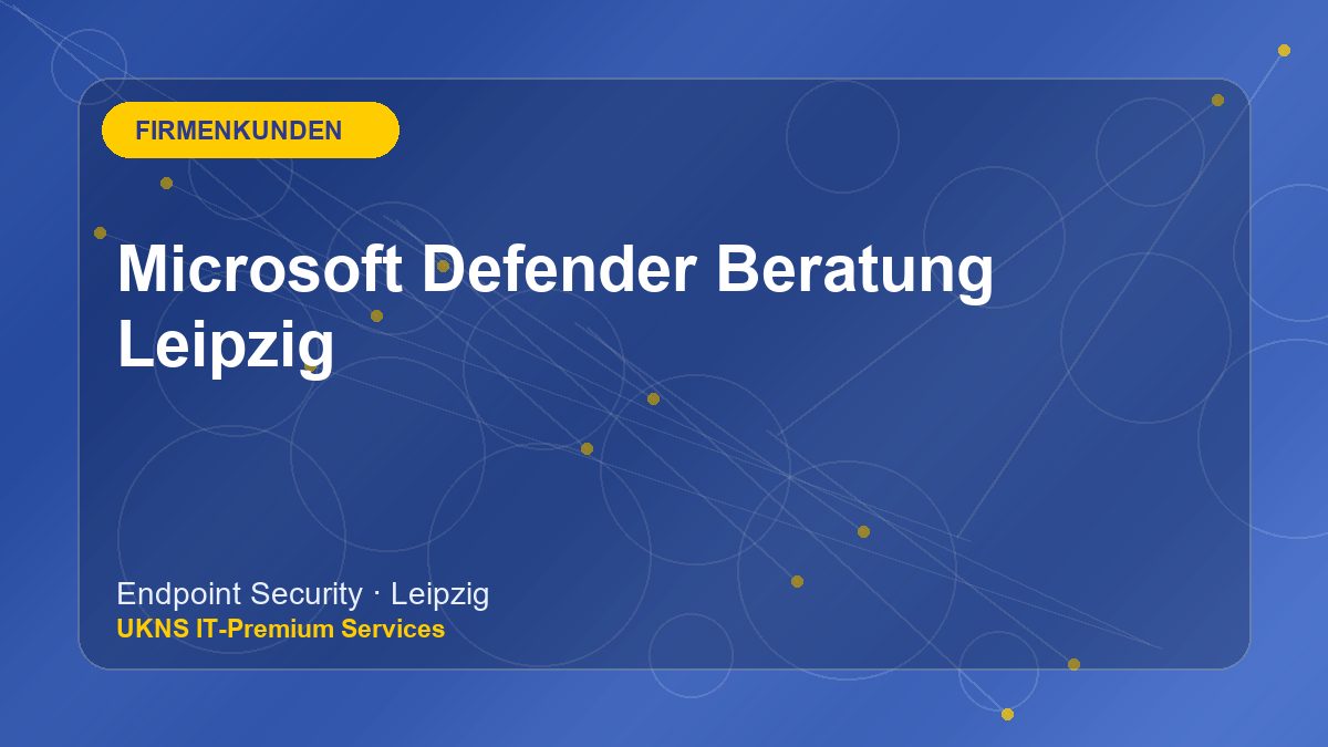 Microsoft Defender Beratung Leipzig bei UKNS in Leipzig