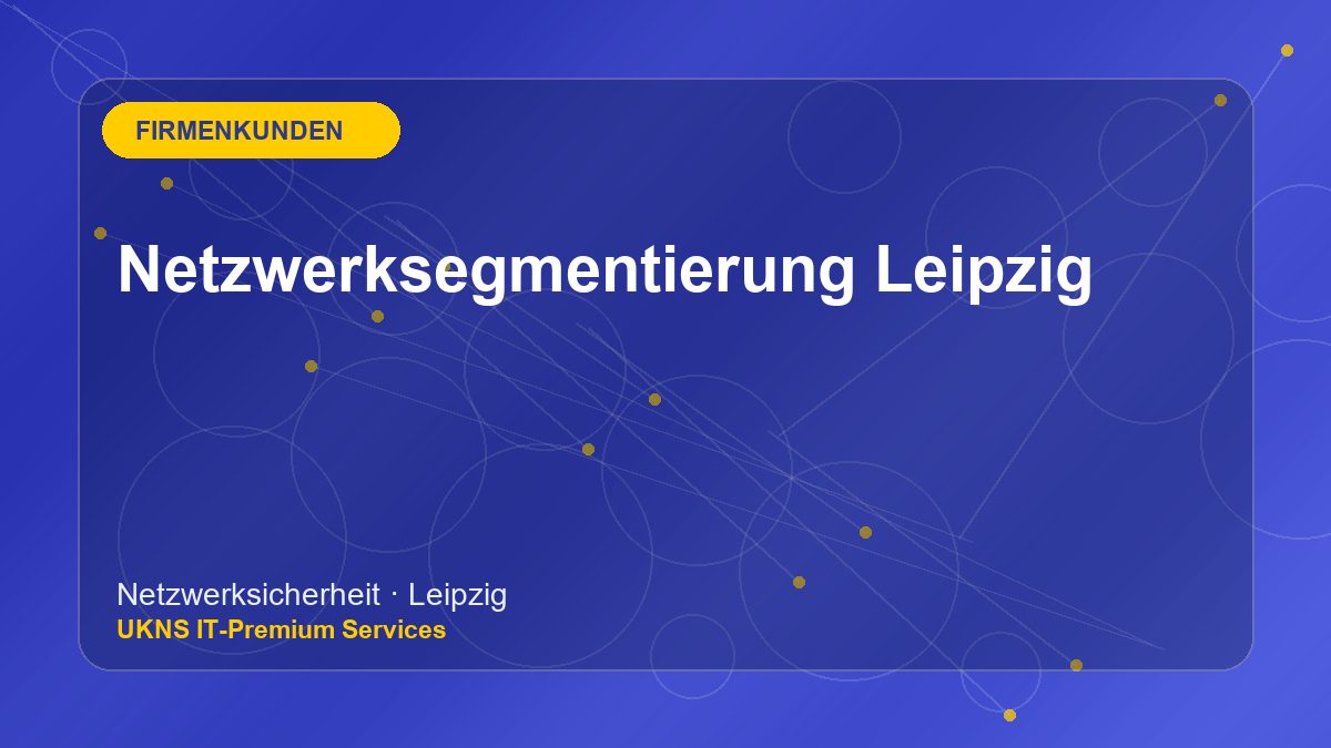 Netzwerksegmentierung Leipzig bei UKNS in Leipzig