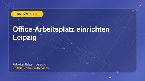 Office-Arbeitsplatz einrichten Leipzig