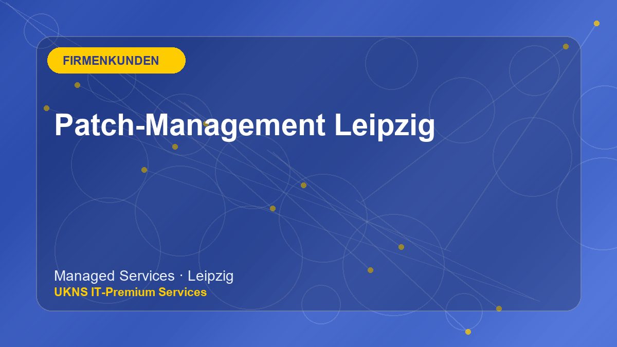 Patch-Management Leipzig bei UKNS in Leipzig