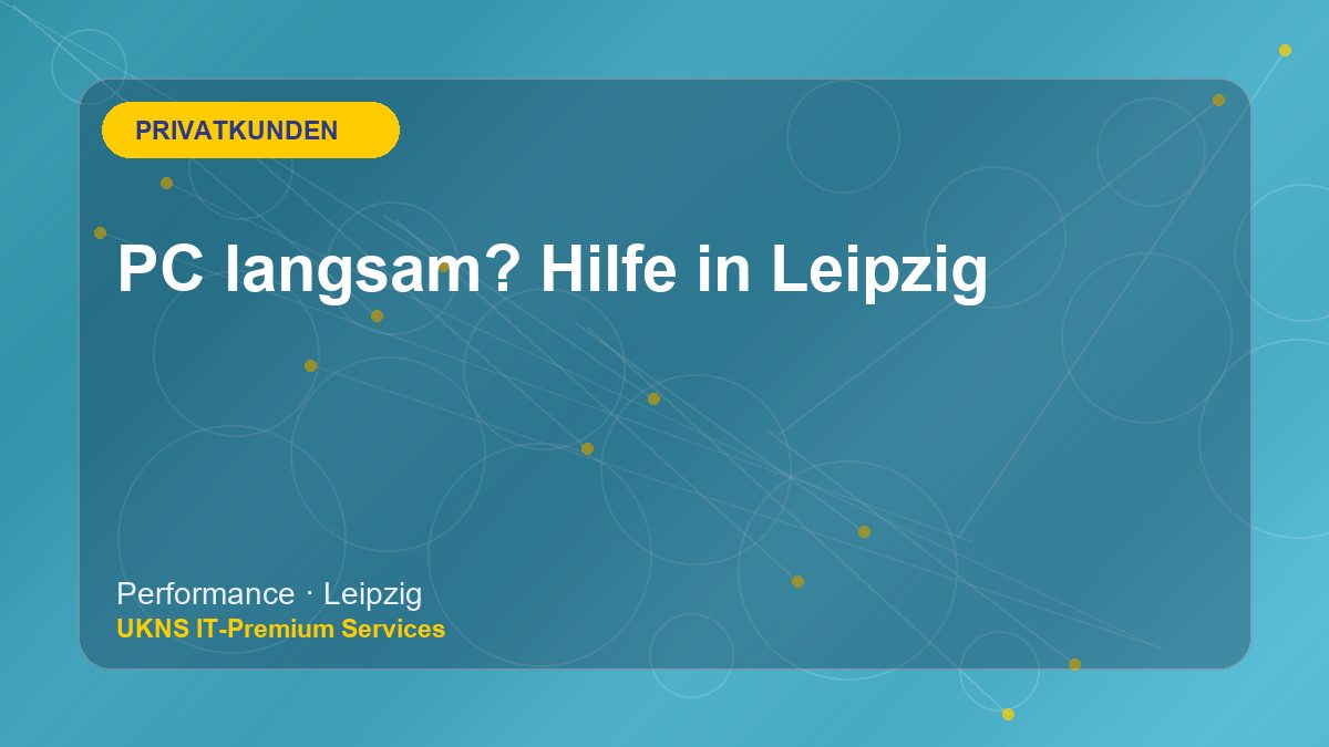 PC langsam? Hilfe in Leipzig bei UKNS in Leipzig