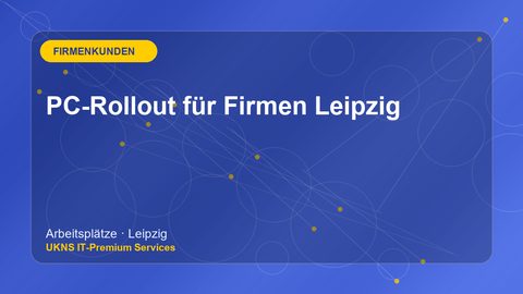 PC-Rollout für Firmen Leipzig