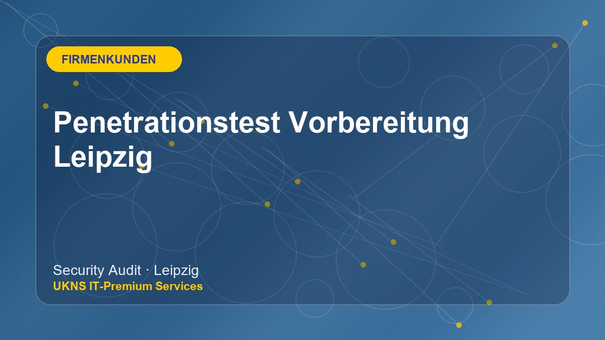 Penetrationstest Vorbereitung Leipzig bei UKNS in Leipzig