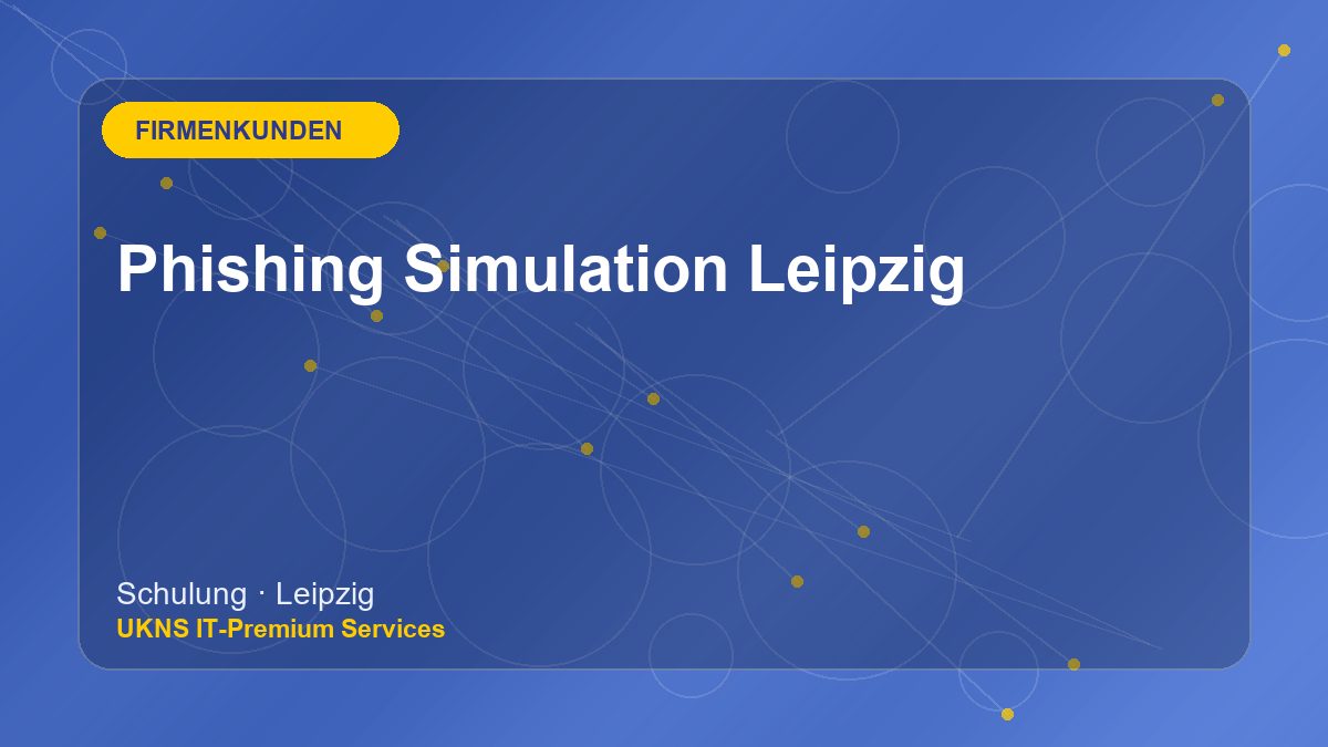Phishing Simulation Leipzig bei UKNS in Leipzig