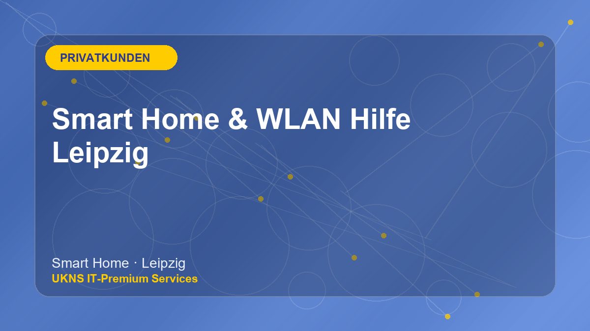 Smart Home & WLAN Hilfe Leipzig bei UKNS in Leipzig