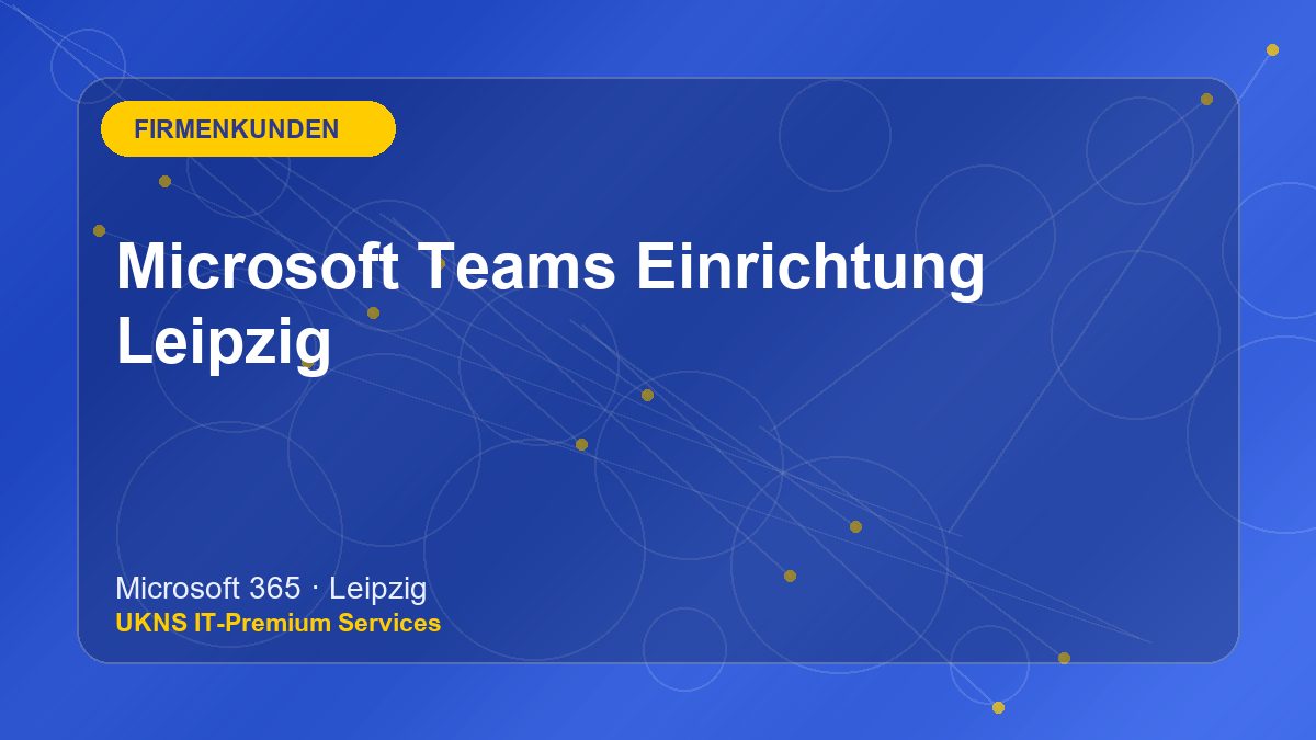 Microsoft Teams Einrichtung Leipzig bei UKNS in Leipzig