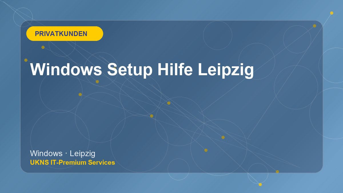 Windows Setup Hilfe Leipzig bei UKNS in Leipzig