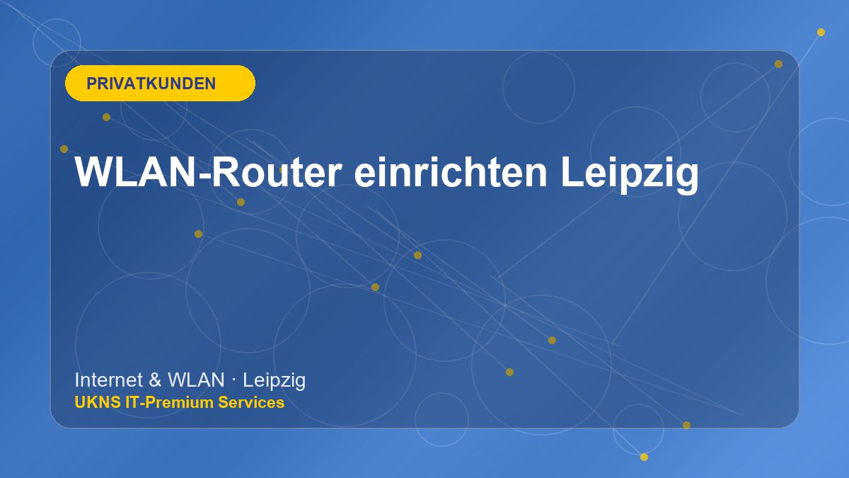 WLAN-Router einrichten Leipzig bei UKNS in Leipzig