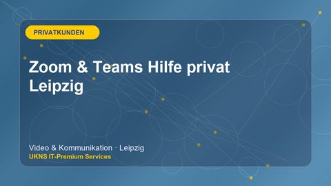 Zoom & Teams Hilfe privat Leipzig
